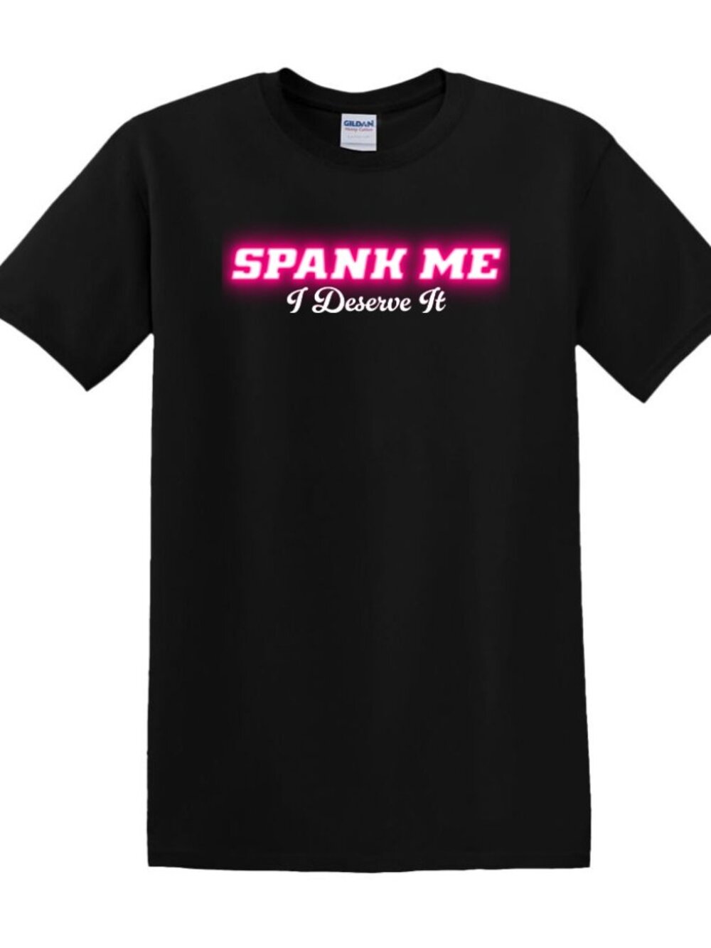 Spank Me I Deserve It - T-Shirt
